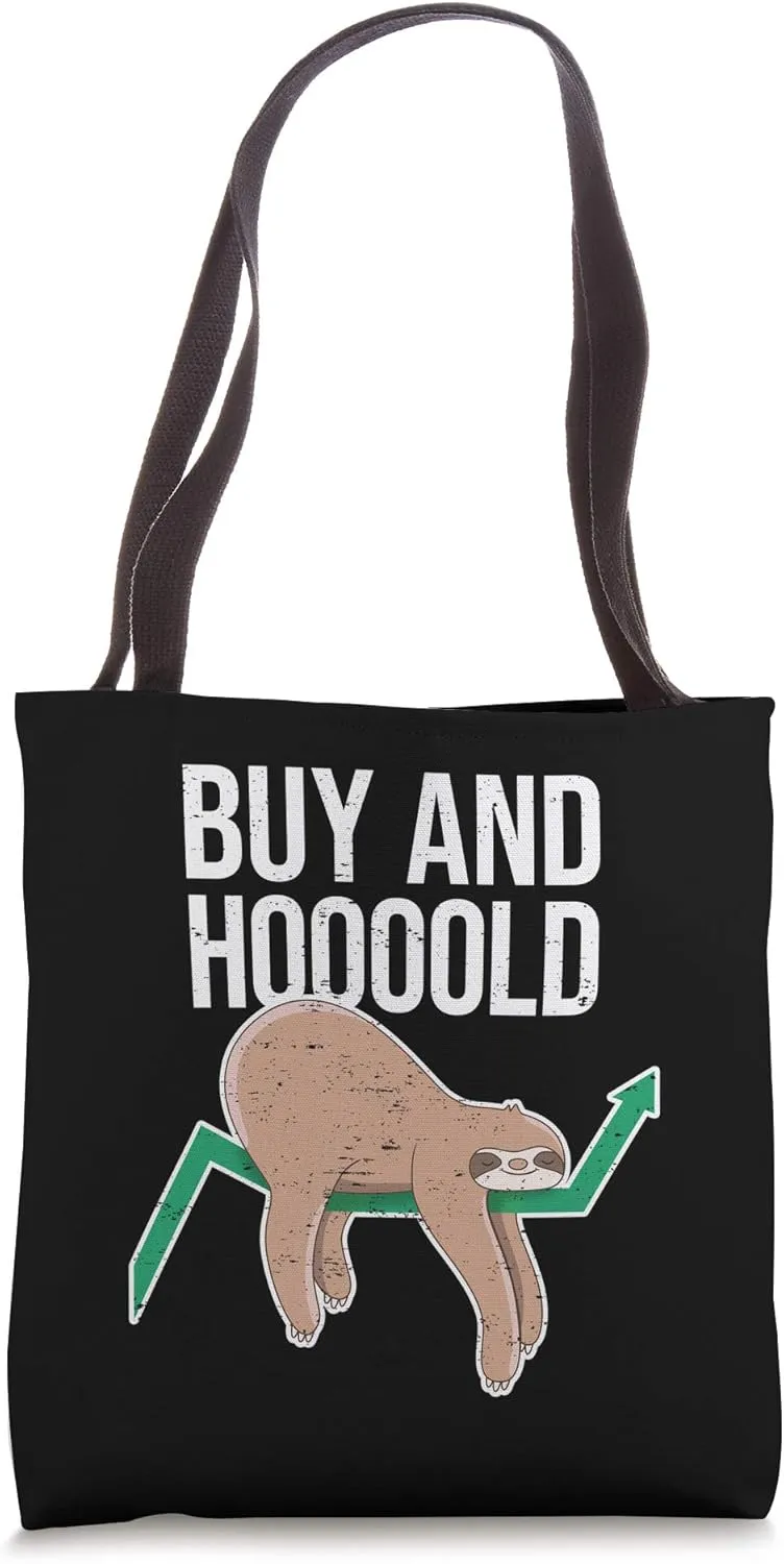 Funny Buy&Hold Investing Dividends Stock Market Joke I Sloth Tote Bag