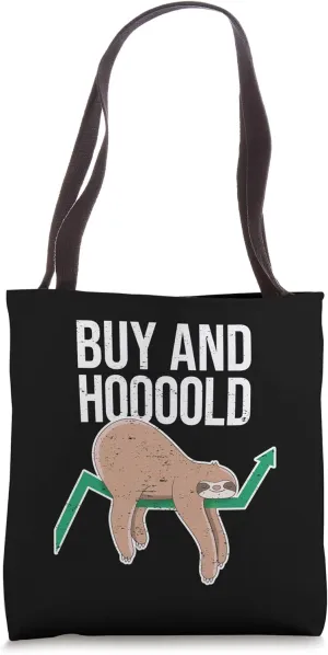 Funny Buy&Hold Investing Dividends Stock Market Joke I Sloth Tote Bag