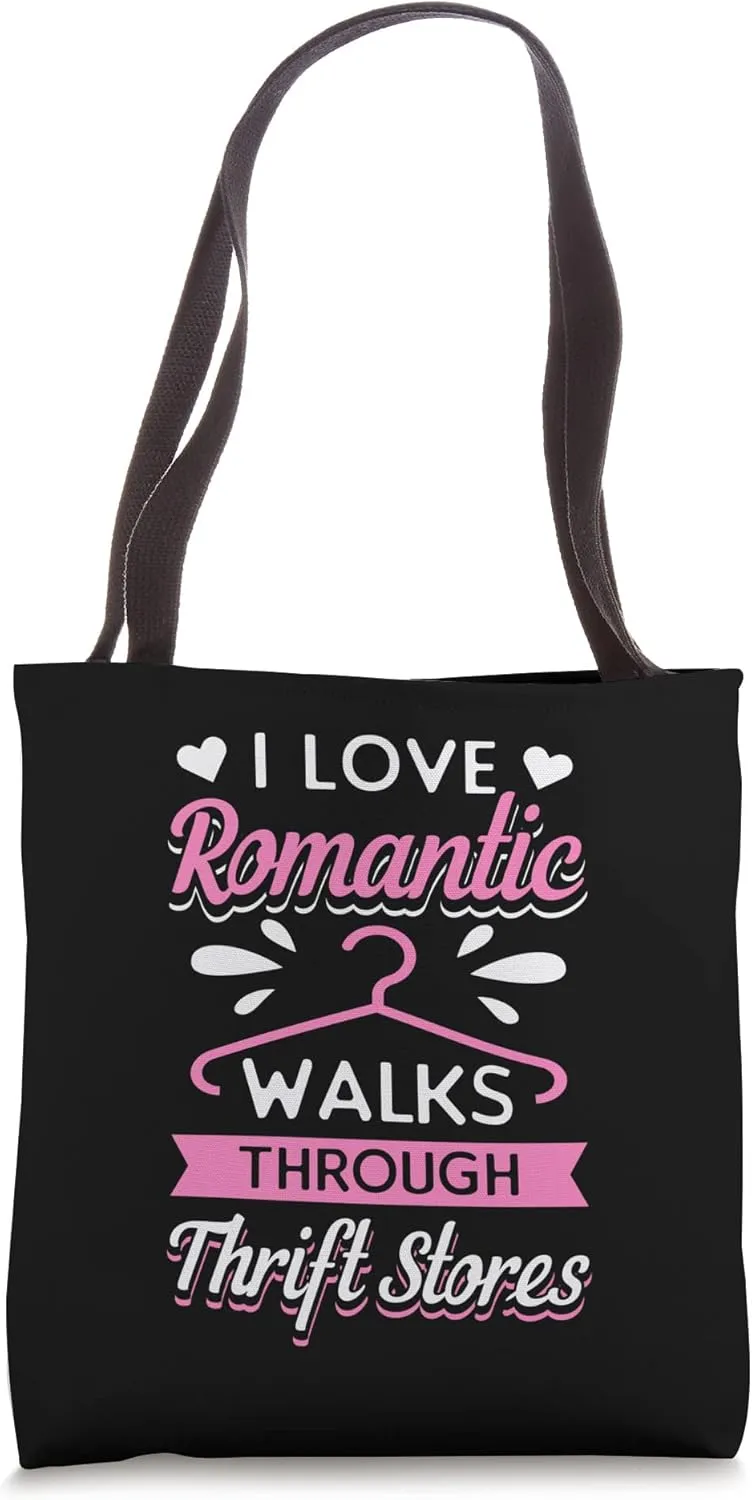 Funny I Love Romantic Walks Through Thrift Stores Design Tote Bag