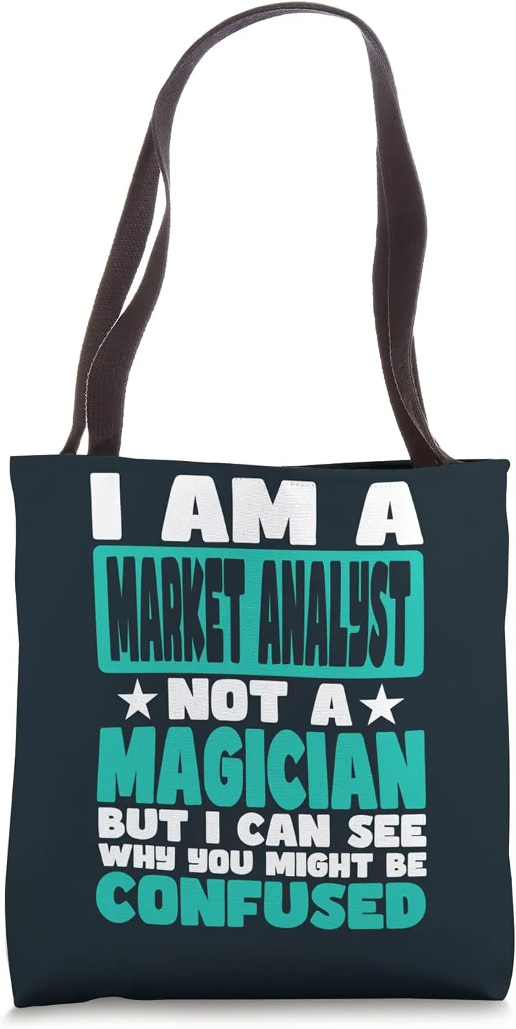 Funny Job Saying for Market Analyst Tote Bag