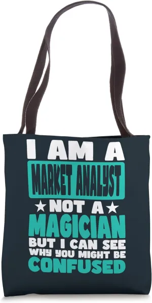 Funny Job Saying for Market Analyst Tote Bag