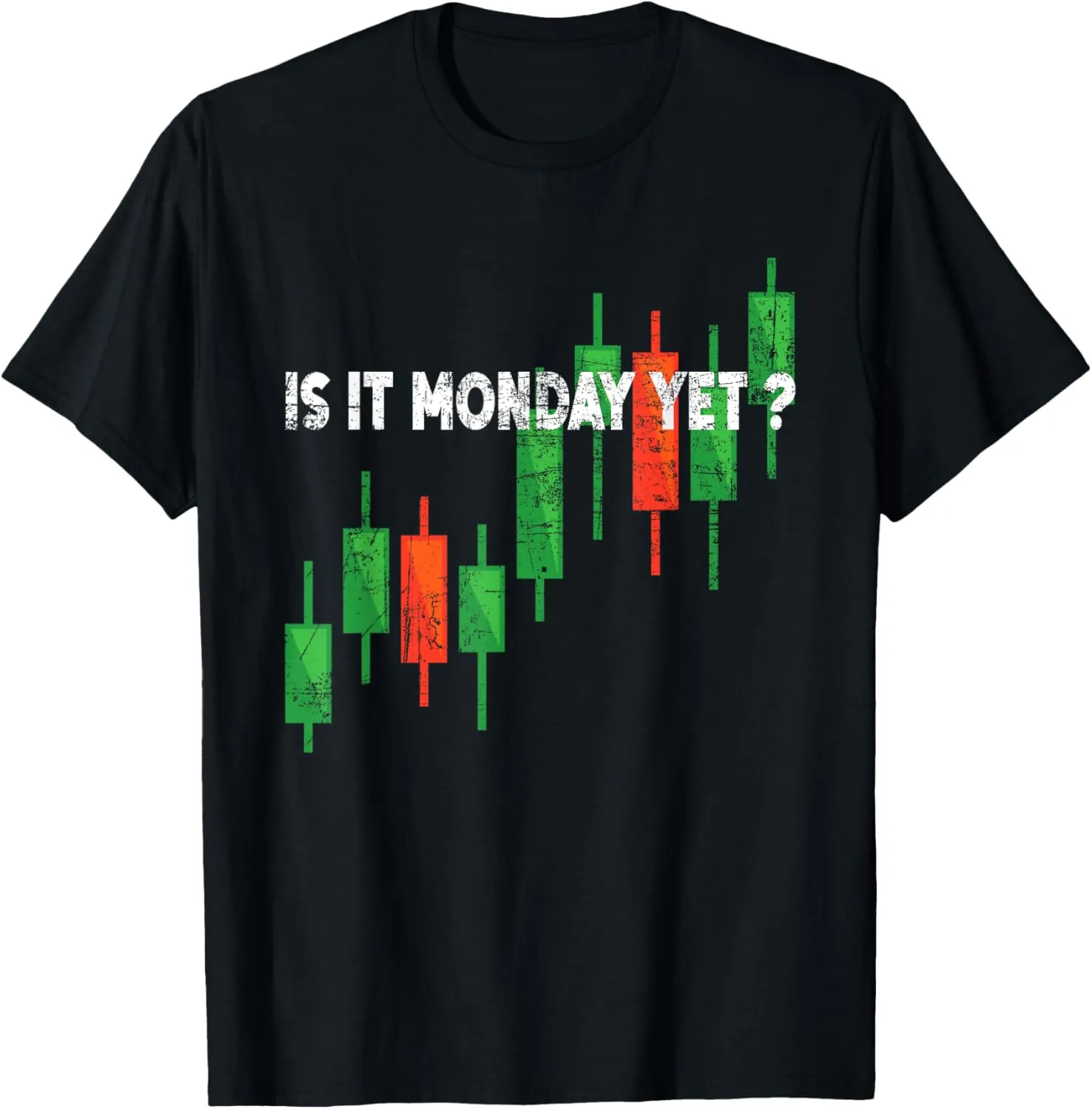 Is it Monday Yet Investor Day Trading Stock Market Trader T-Shirt