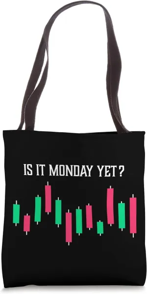 Is it Monday Yet Investor Day Trading Stock Market Trader Tote Bag