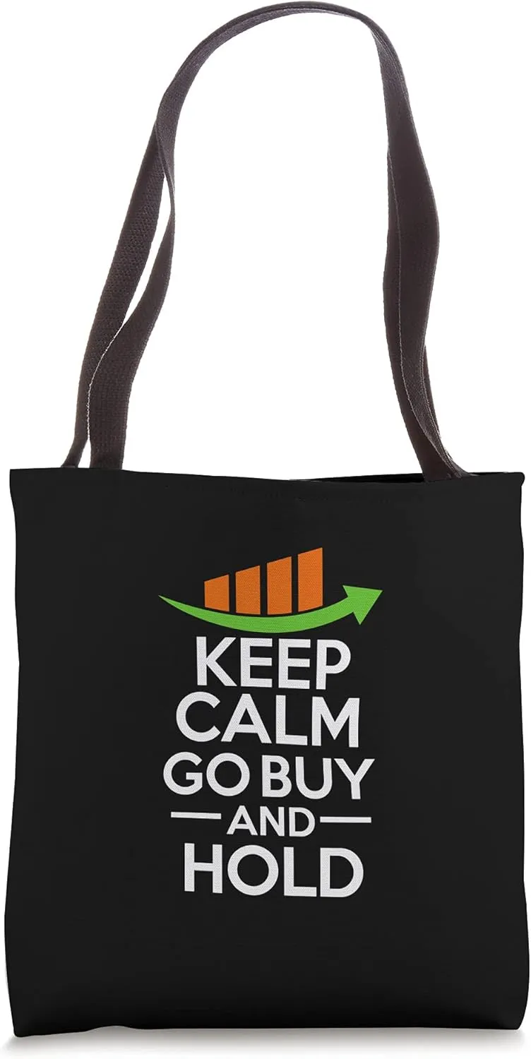 Keep Calm Go Buy And Hold Equity Market Investing Investor Tote Bag