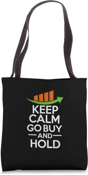Keep Calm Go Buy And Hold Equity Market Investing Investor Tote Bag