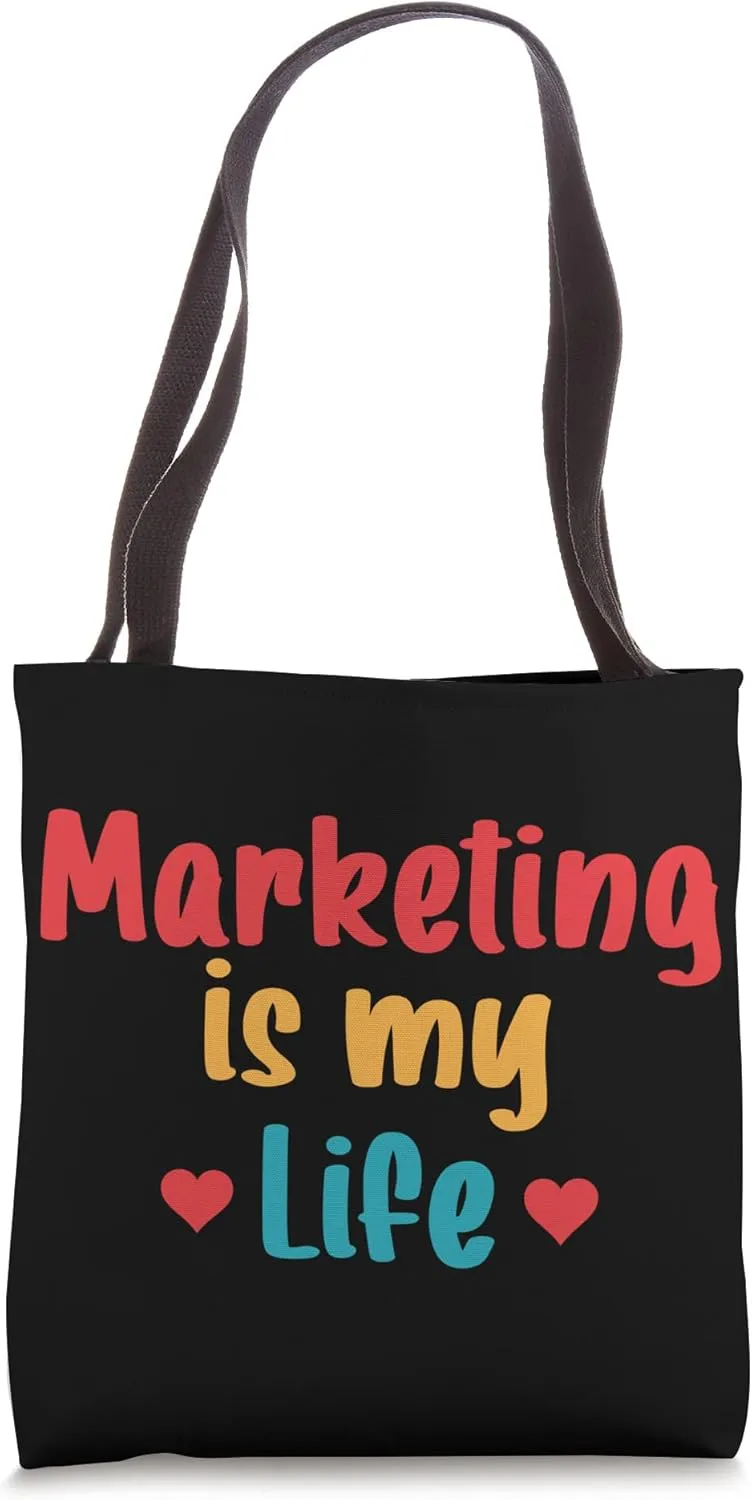 Marketing Is Life Marketer Merchant Market Dealer Agency Tote Bag