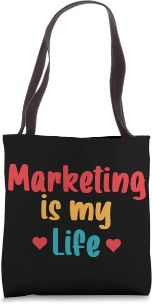 Marketing Is Life Marketer Merchant Market Dealer Agency Tote Bag