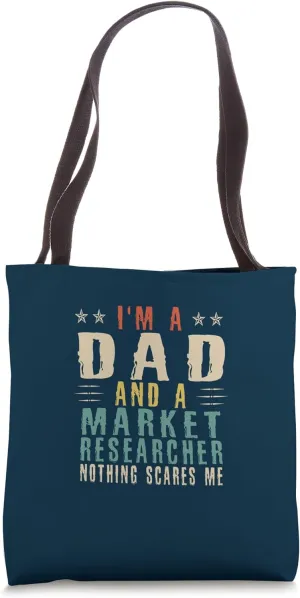 Mens Funny I'm A Dad And Market Researcher Father Funny Tote Bag