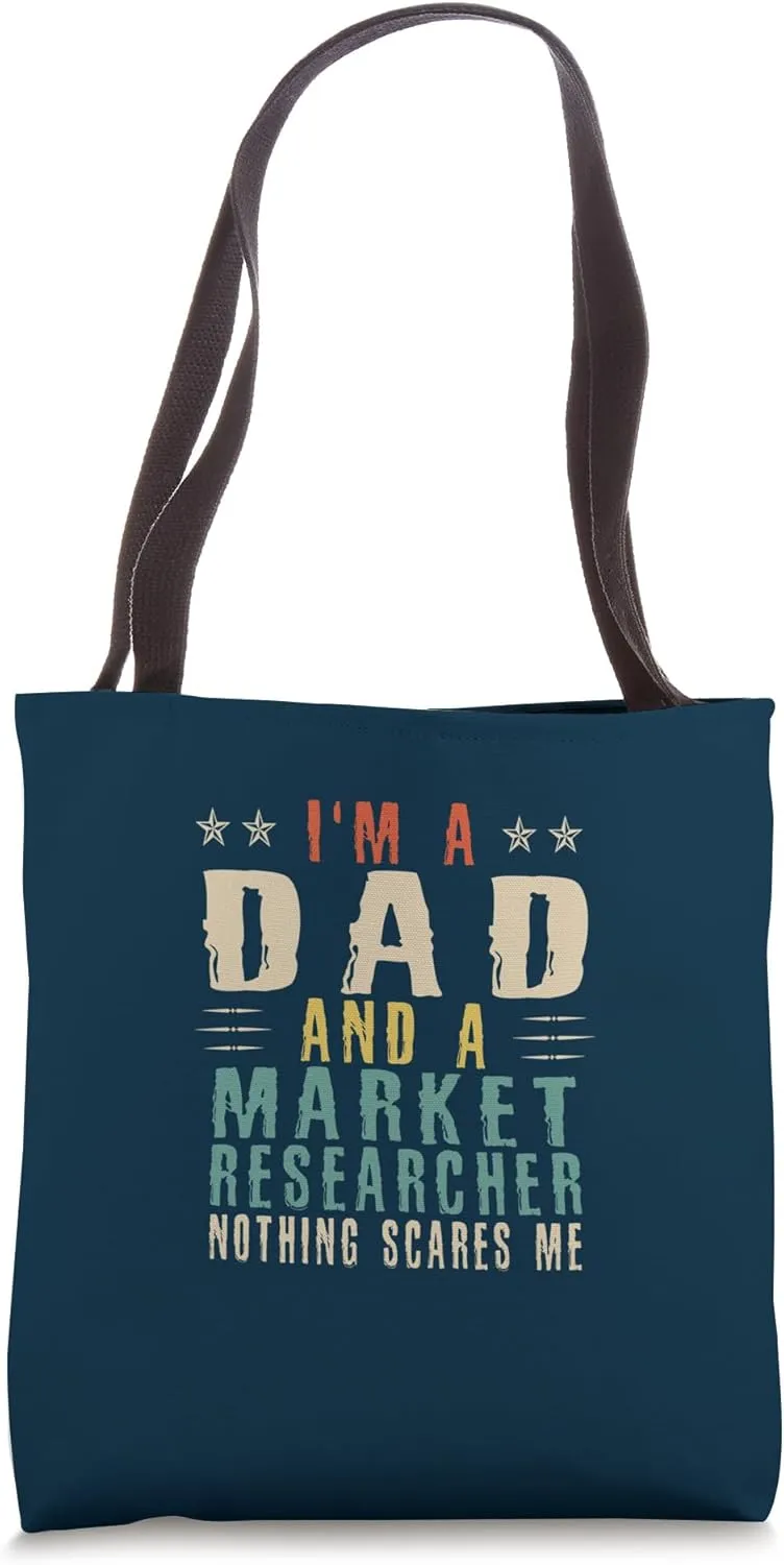 Mens Funny I'm A Dad And Market Researcher Father Funny Tote Bag