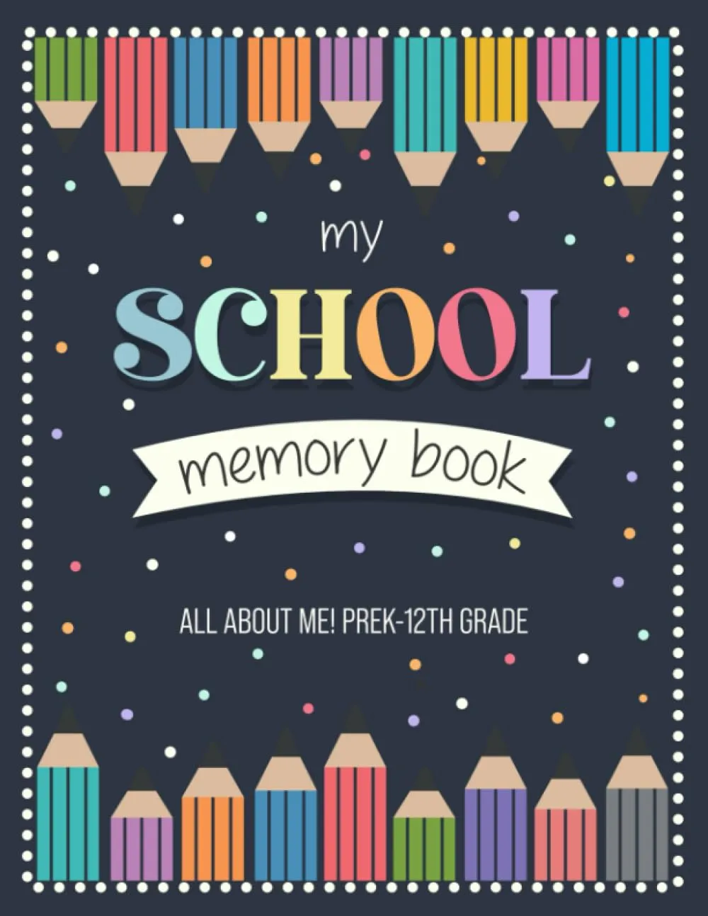 School Memory Book, All About Me!: PreK-12th Keepsake- First and Last Day of School yearly Questionnaire. With Extra Pages for your Pictures. Color edition! Paperback – June 19, 2023