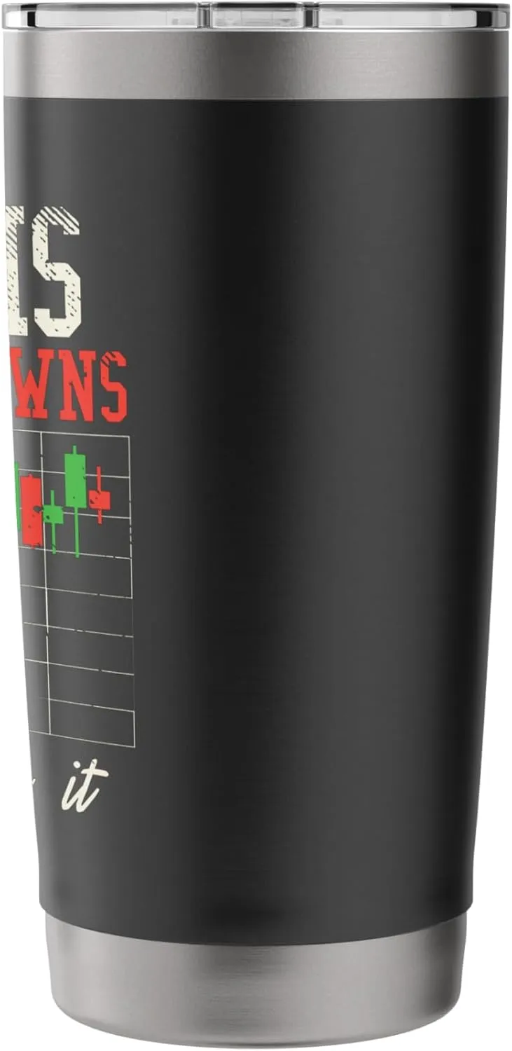 Stock Market Day-Trading Forex Saying Design Men Women Stainless Steel Insulated Tumbler