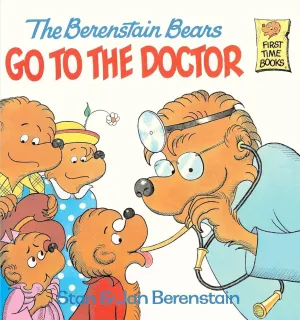 The Berenstain Bears Go to the Doctor (First Time Books) School & Library Binding – October 12, 1981