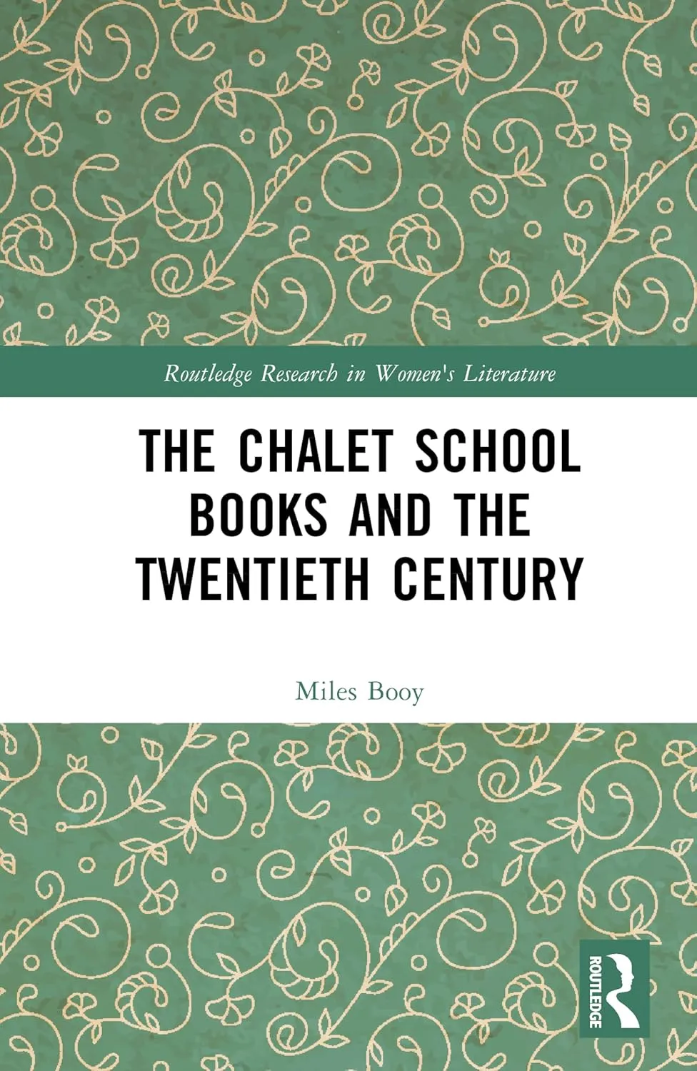The Chalet School Books and the Twentieth Century (Routledge Research in Women's Literature) Hardcover – June 17, 2025