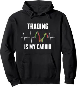 Trader Heartbeat Trading is my Cardio for Day Trader Pullover Hoodie