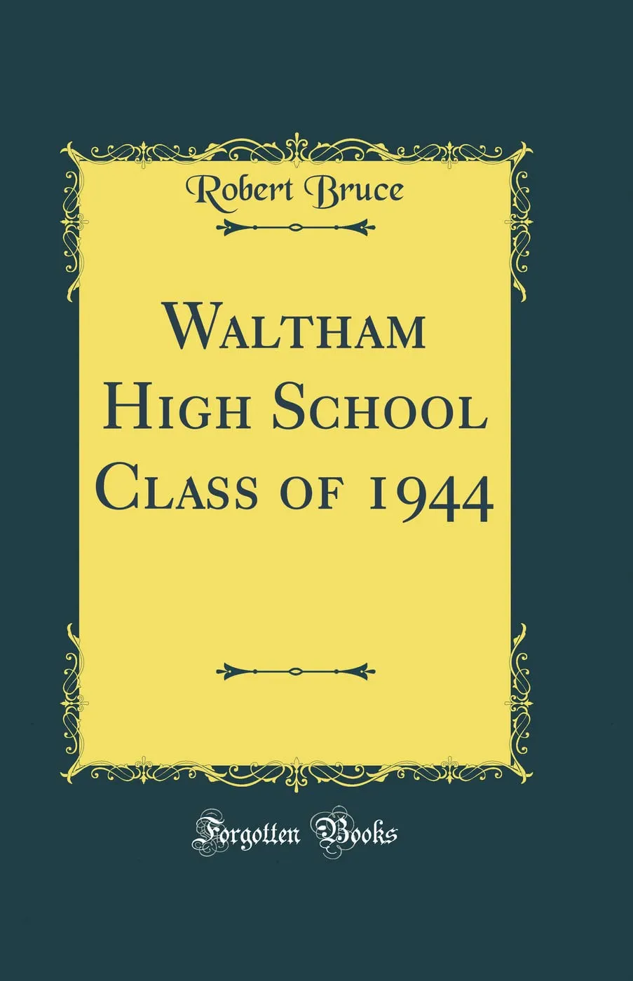 Waltham High School Class of 1944 (Classic Reprint) Hardcover – August 24, 2018