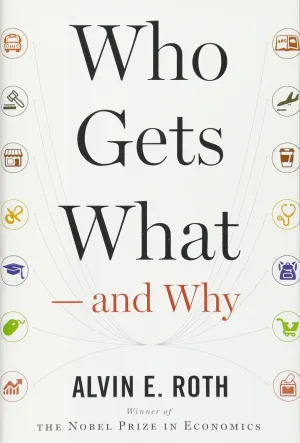Who Gets What ― and Why: The New Economics of Matchmaking and Market Design Hardcover – June 2, 2015