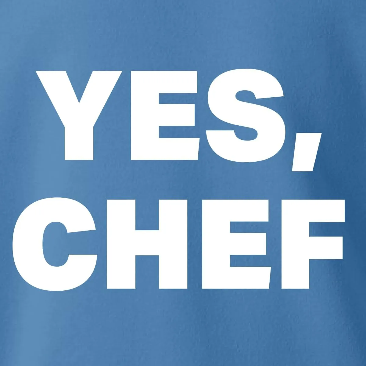 Wild Bobby YES CHEF Iconic Pop TV Quote Pop Culture Unisex Crewneck Sweatshirt